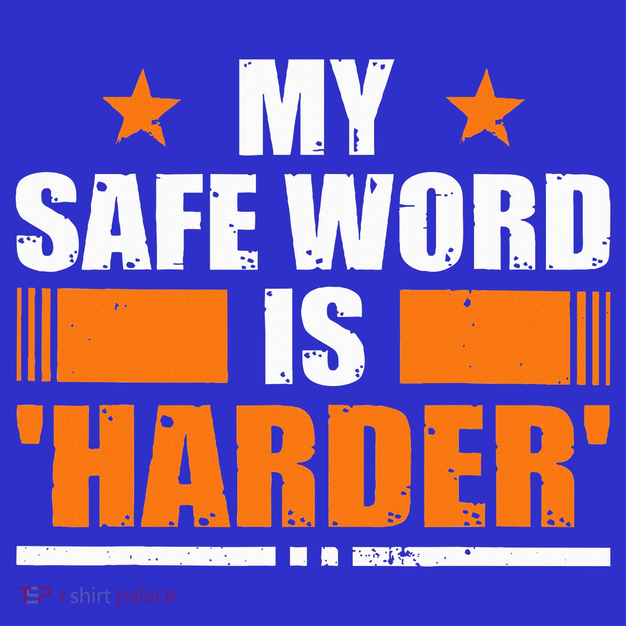My Safeword Is Harder Inappropriate Sweatshirt