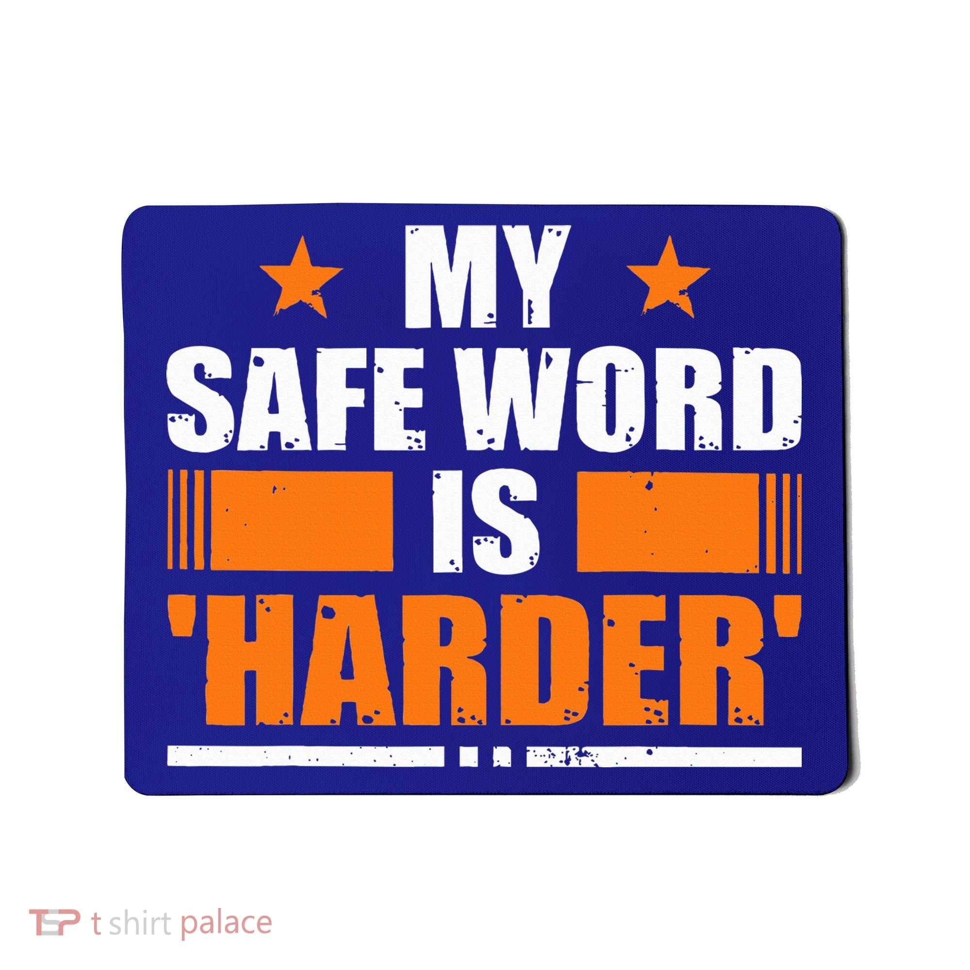 My Safeword Is Harder Inappropriate Mousepad