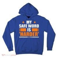 My Safeword Is Harder Inappropriate Tall Hoodie thumb 0