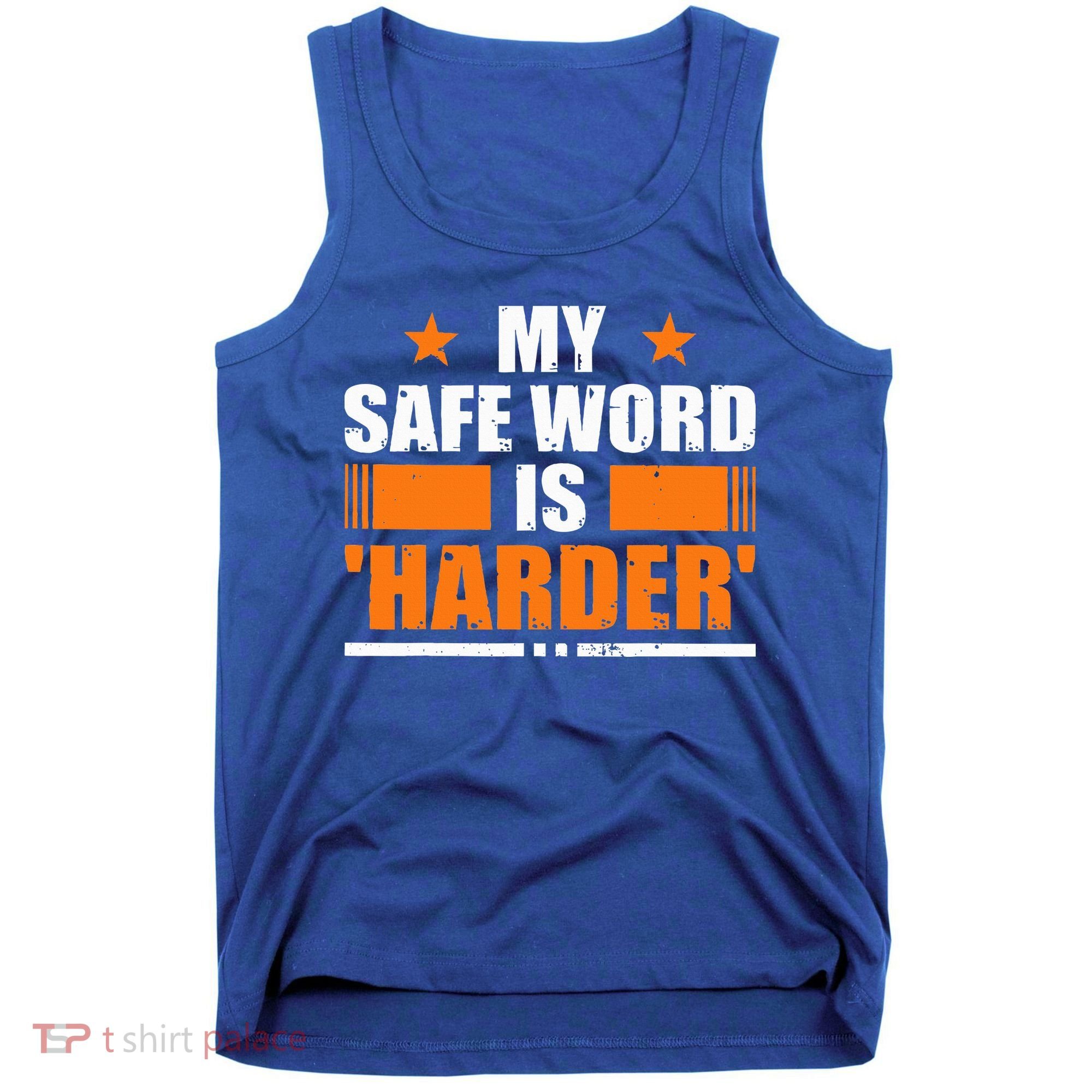 My Safeword Is Harder Inappropriate Tank Top