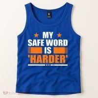 My Safeword Is Harder Inappropriate Tank Top thumb 2