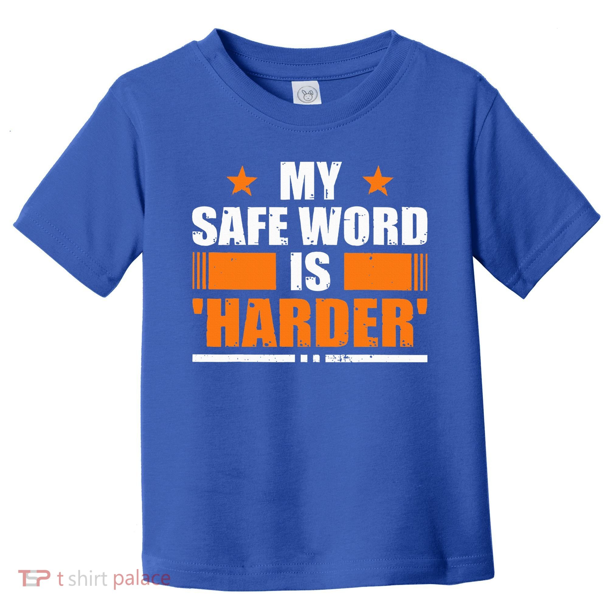 My Safeword Is Harder Inappropriate Toddler T-Shirt