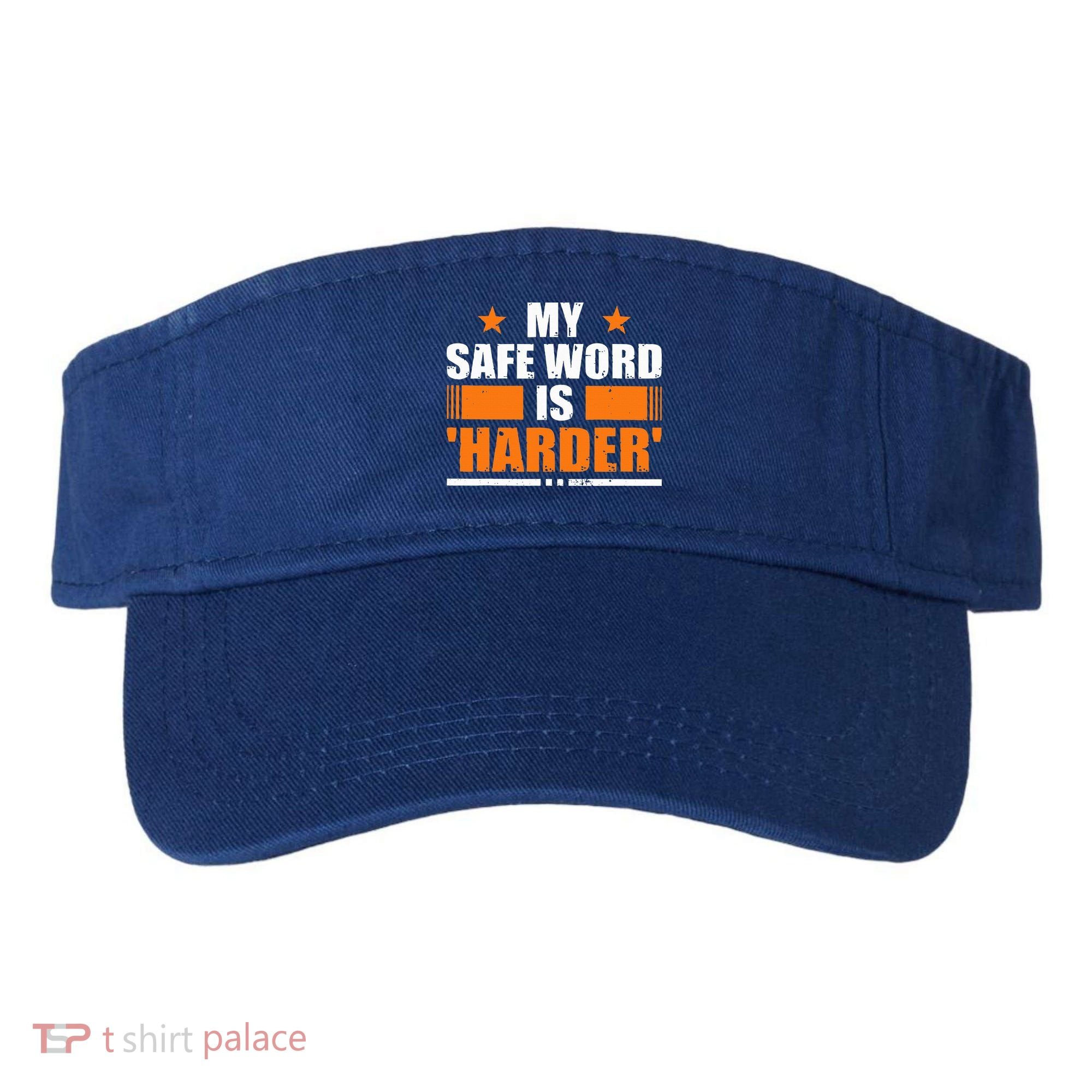 My Safeword Is Harder Inappropriate Visor