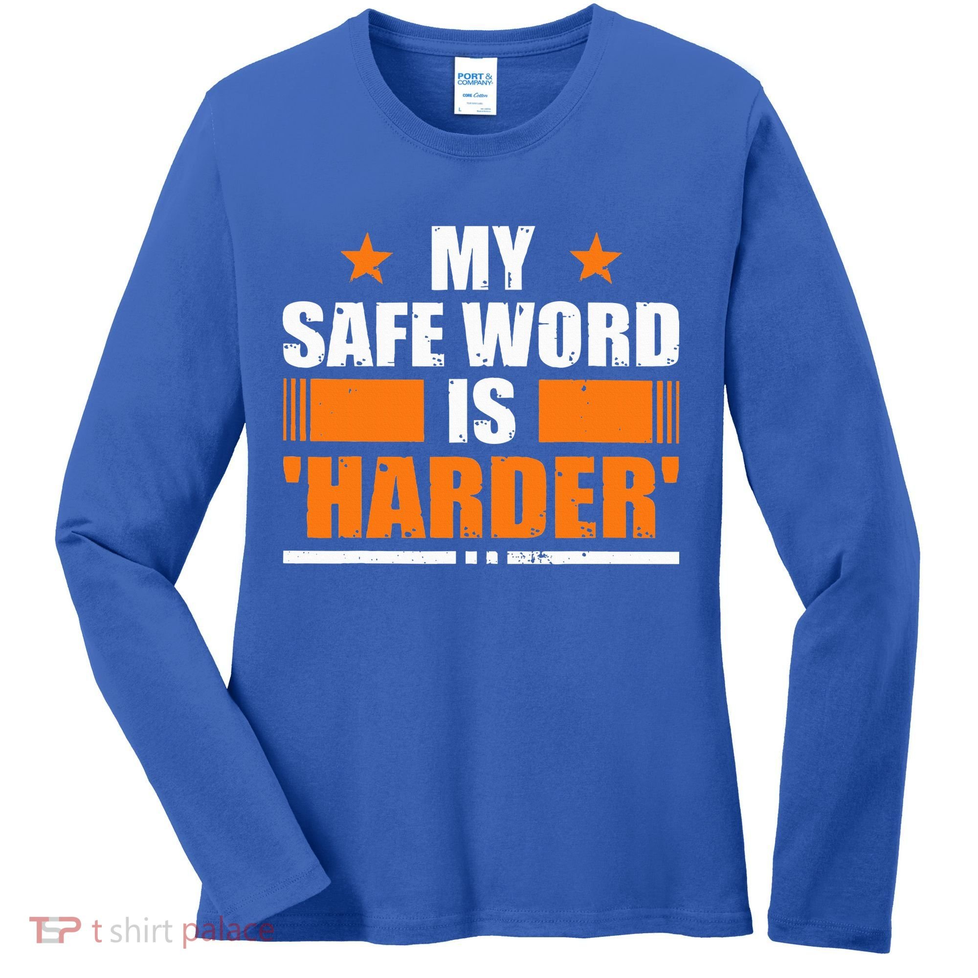 My Safeword Is Harder Inappropriate Women's Long Sleeve Shirt