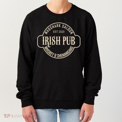 Madshark Saloon Irish Pub Whiskey & Shenanigans Women's Sweatshirt
