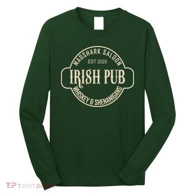 Madshark Saloon Irish Pub Whiskey & Shenanigans Long Sleeve Shirt