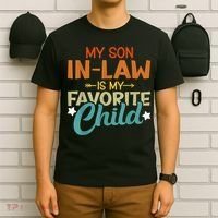 My Son-In-Law Is My Favorite Child Family Humor Dad Mom T-Shirt thumb 6