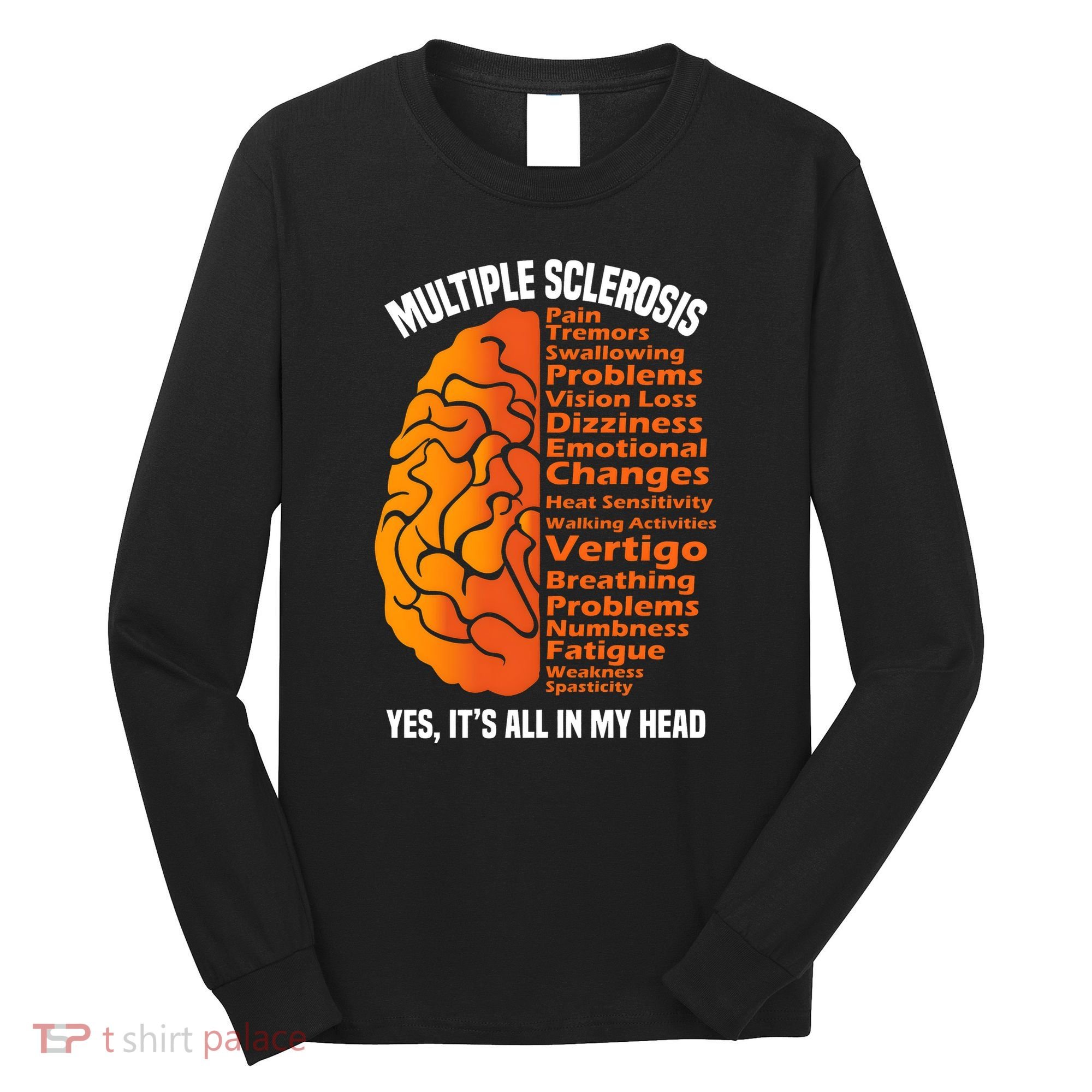 Multiple Sclerosis ItS All In My Head Long Sleeve Shirt