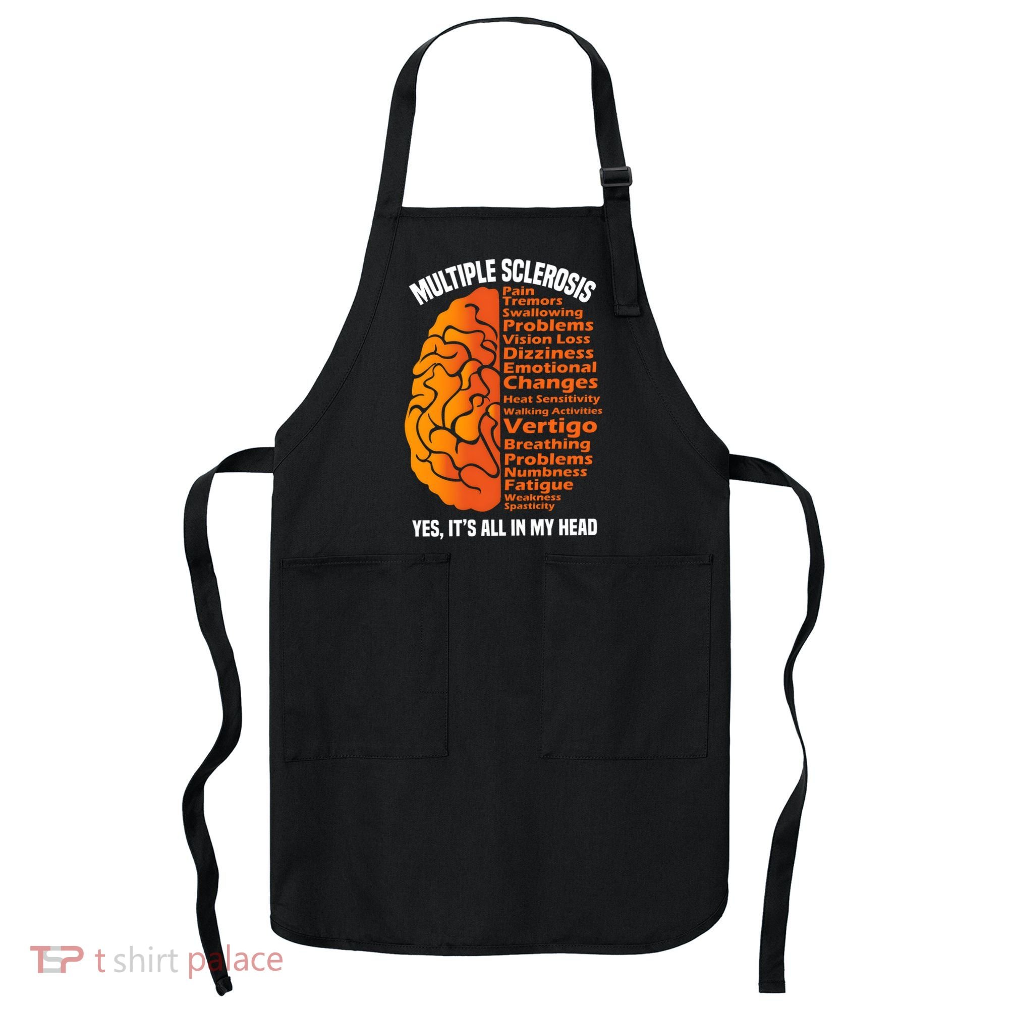 Multiple Sclerosis ItS All In My Head Apron