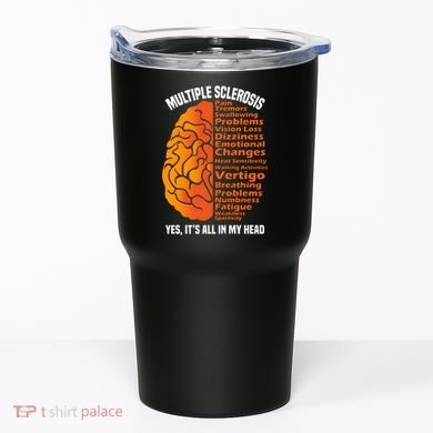 Multiple Sclerosis ItS All In My Head Tumbler