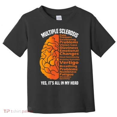 Multiple Sclerosis ItS All In My Head Toddler T-Shirt