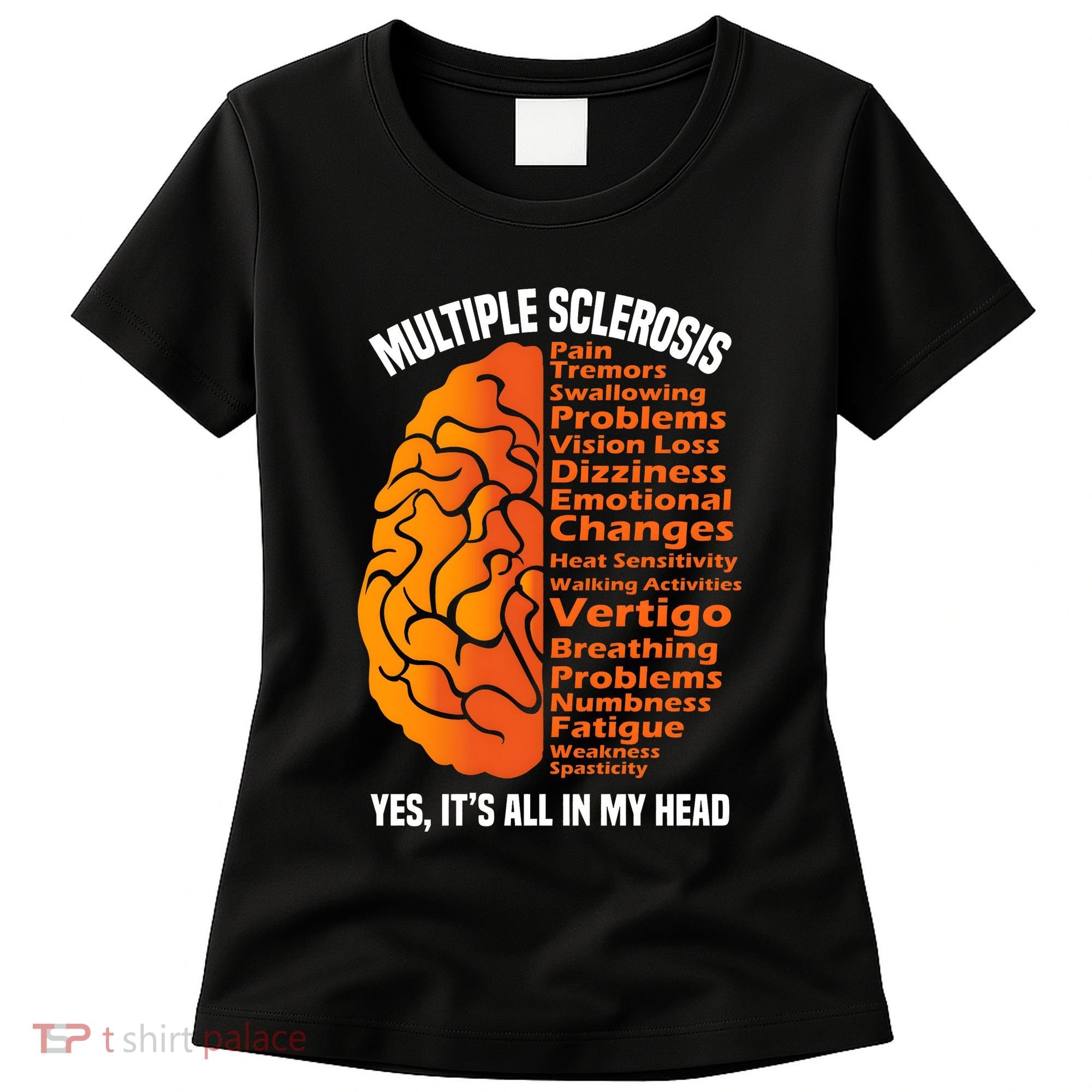 Multiple Sclerosis ItS All In My Head Women's T-Shirt