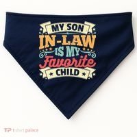 My Son In Law Is My Favorite Child USA-Made Doggie Bandana thumb 0