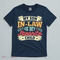 My Son In Law Is My Favorite Child T-Shirt thumb 5
