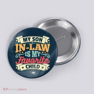 My Son In Law Is My Favorite Child Button