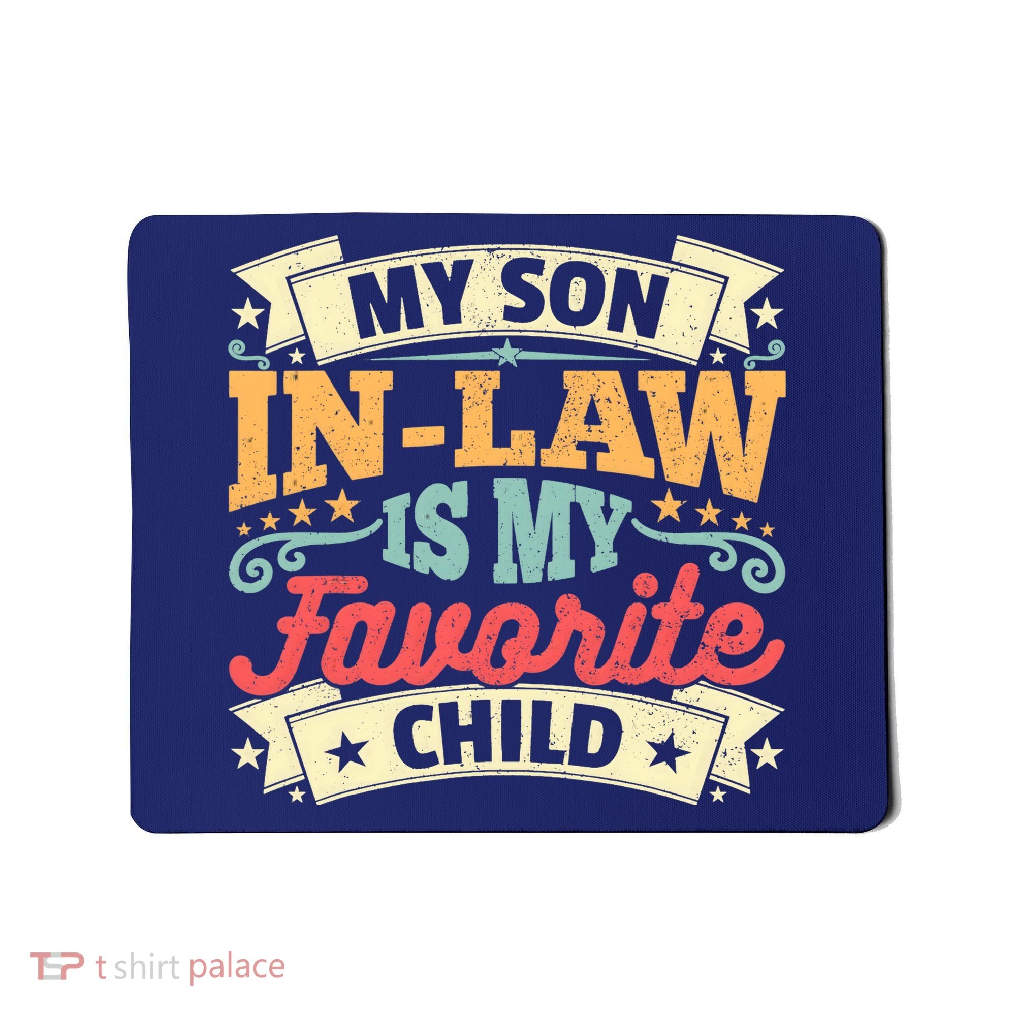 My Son In Law Is My Favorite Child Mousepad