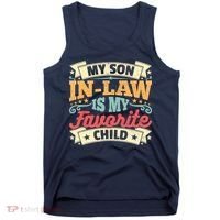 My Son In Law Is My Favorite Child Tank Top thumb 0