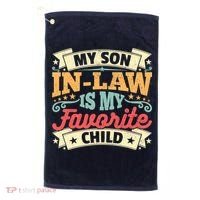 My Son In Law Is My Favorite Child Golf Towel thumb 0