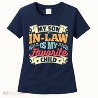 My Son In Law Is My Favorite Child Women's T-Shirt thumb 0