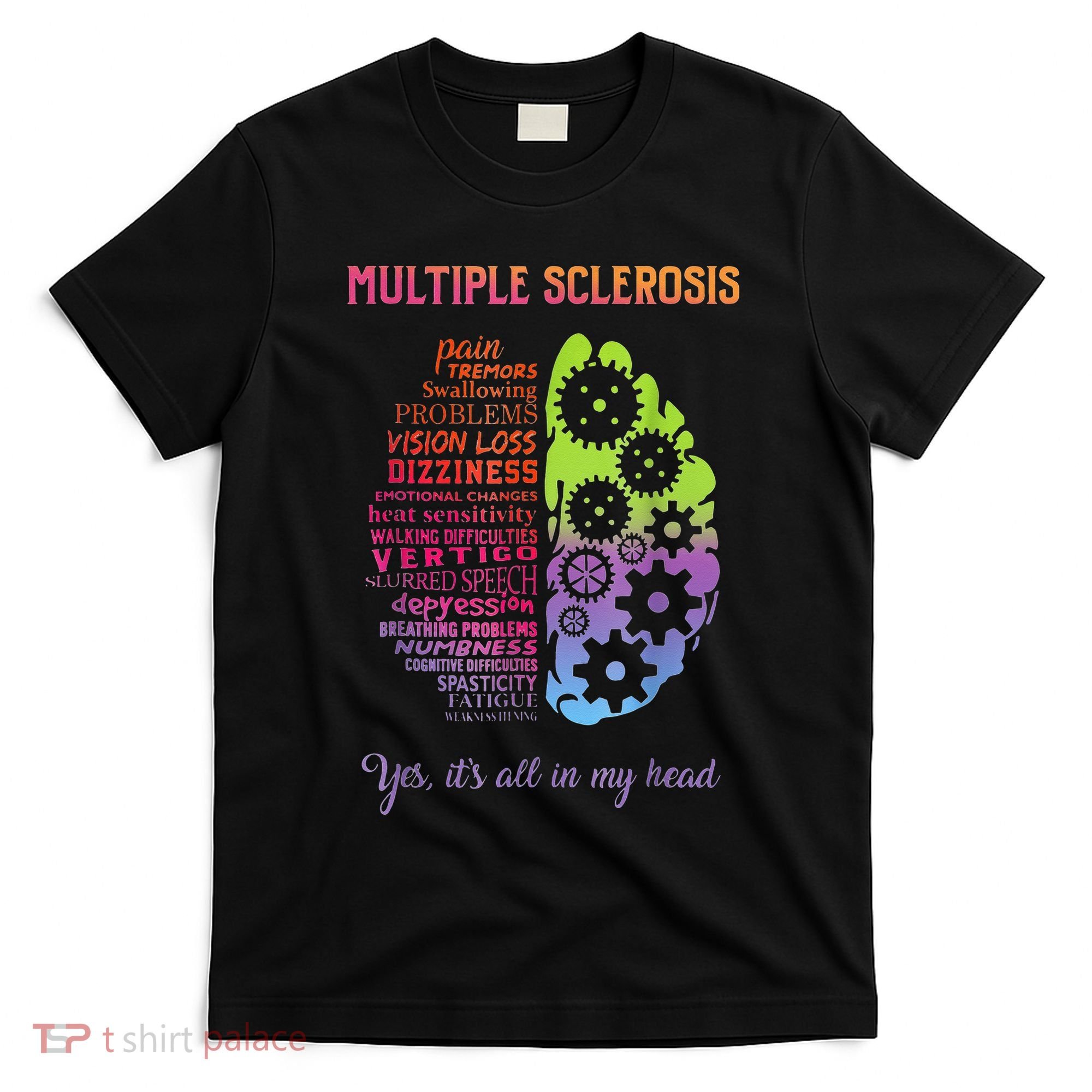 Multiple Sclerosis It's All In My Head Disease Fighter T-Shirt
