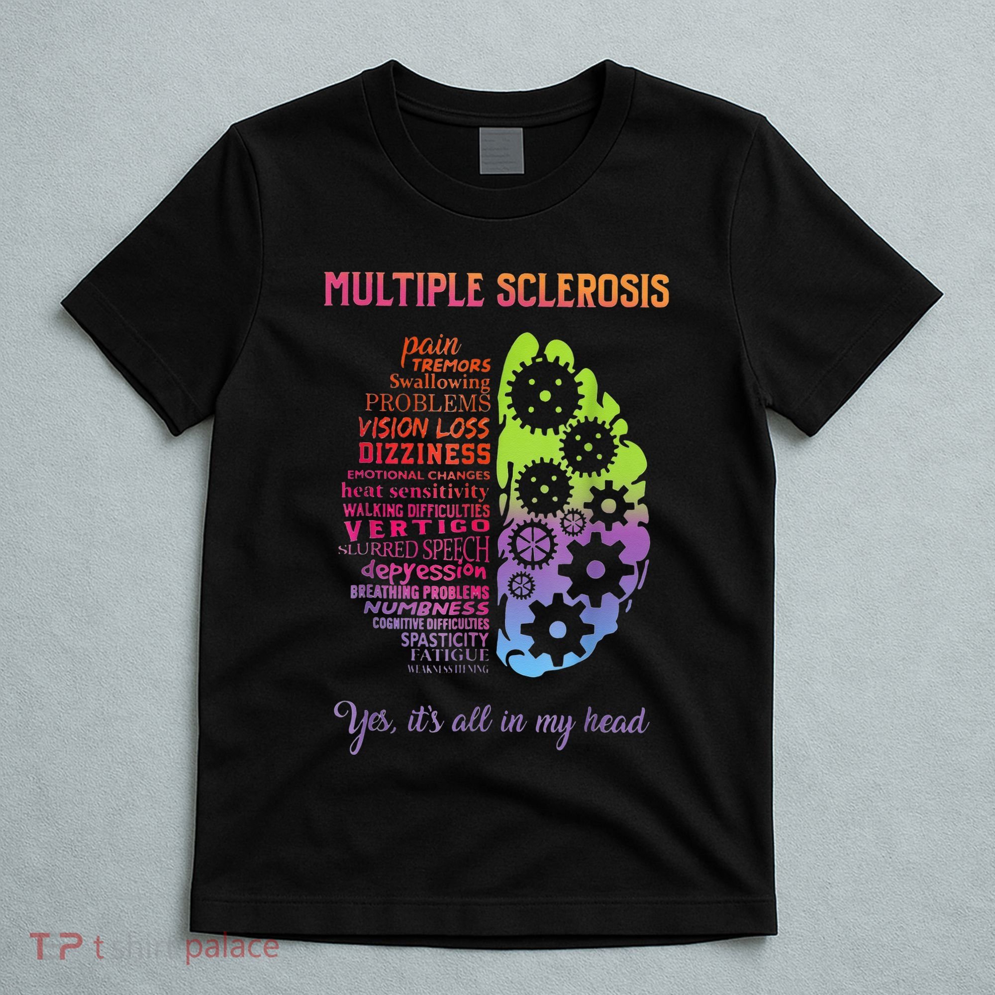 Multiple Sclerosis It's All In My Head Disease Fighter T-Shirt