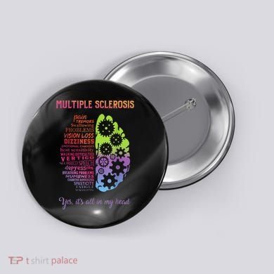 Multiple Sclerosis It's All In My Head Disease Fighter Button