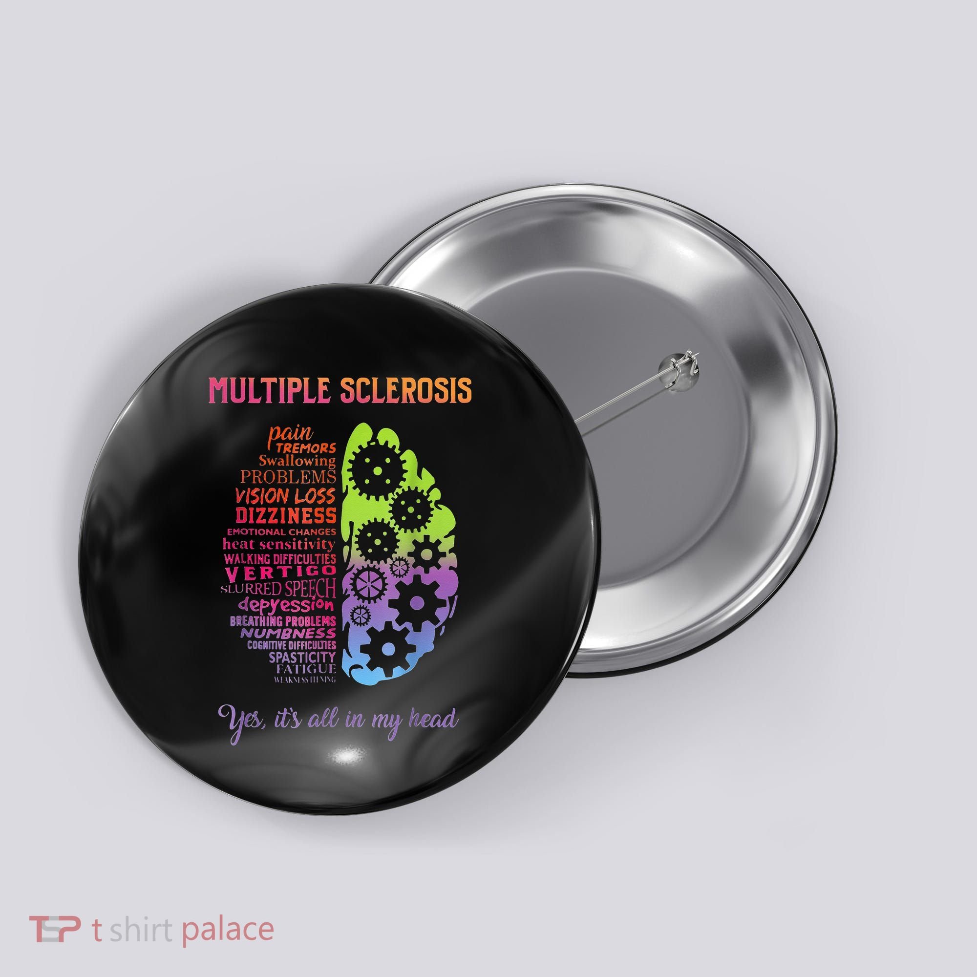 Multiple Sclerosis It's All In My Head Disease Fighter Button