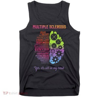 Multiple Sclerosis It's All In My Head Disease Fighter Tank Top