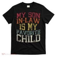 My Son In Law Is My Favorite Child Funny Family Humor Retro T-Shirt thumb 0