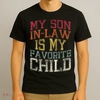 My Son In Law Is My Favorite Child Funny Family Humor Retro T-Shirt thumb 3