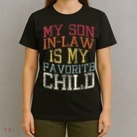 My Son In Law Is My Favorite Child Funny Family Humor Retro T-Shirt thumb 4