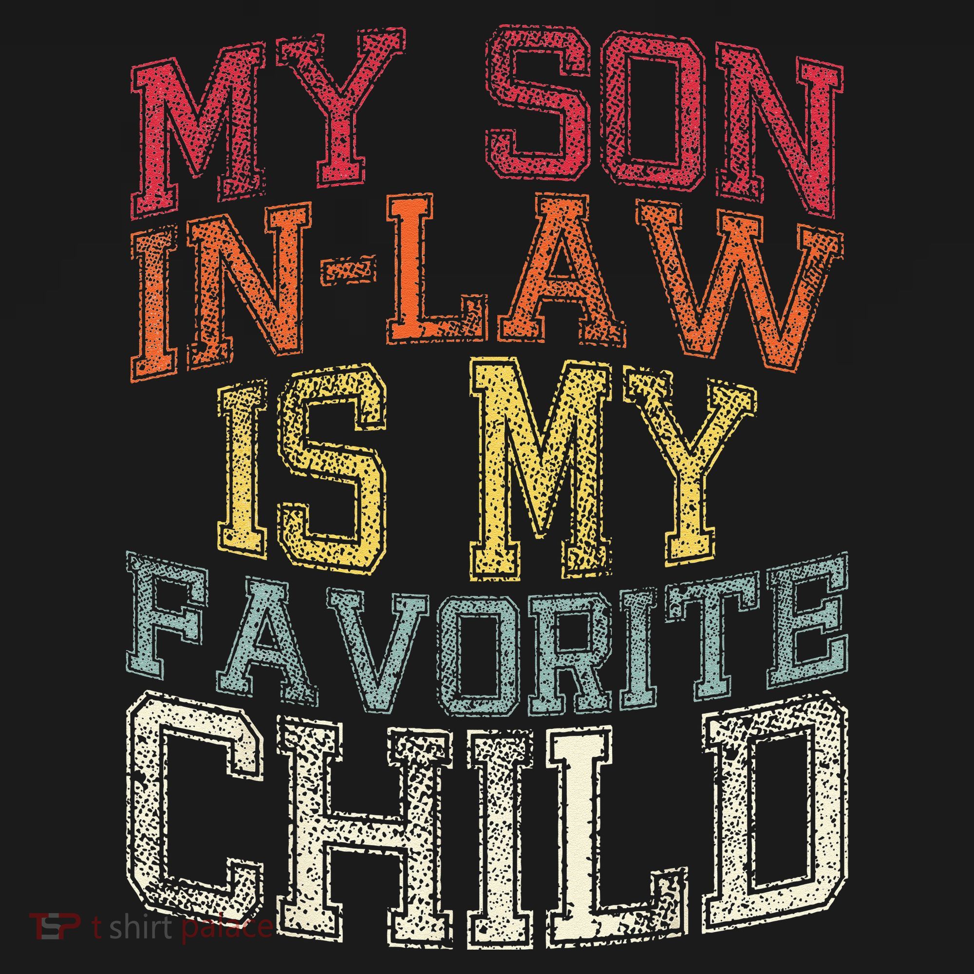 My Son In Law Is My Favorite Child Funny Family Humor Retro T-Shirt