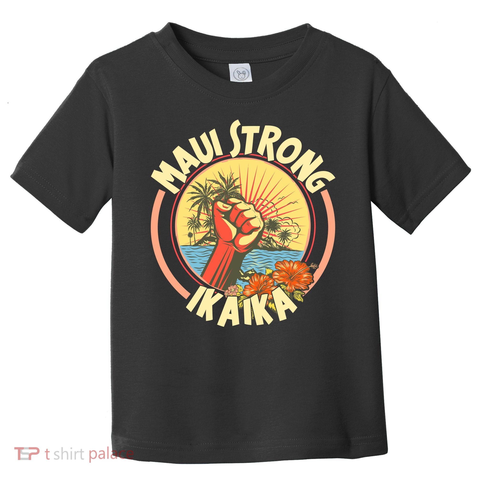 Maui Strong Ikaika Hawaii Toddler T-Shirt