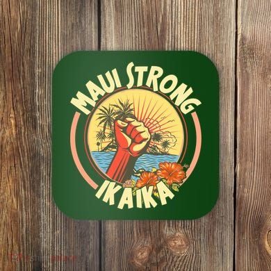 Maui Strong Ikaika Hawaii Coaster