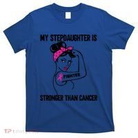 My Stepdaughter Is Stronger Than Cancer Breast Cancer Gift T-Shirt thumb 0