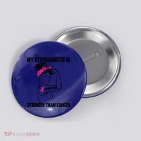 My Stepdaughter Is Stronger Than Cancer Breast Cancer Gift Button thumb 0