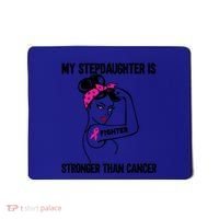 My Stepdaughter Is Stronger Than Cancer Breast Cancer Gift Mousepad thumb 0