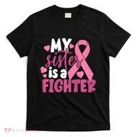 My Sister Is A Fighter Cancer Awareness T-Shirt thumb 0