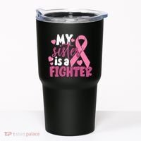 My Sister Is A Fighter Cancer Awareness Tumbler thumb 0