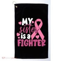 My Sister Is A Fighter Cancer Awareness Golf Towel thumb 0