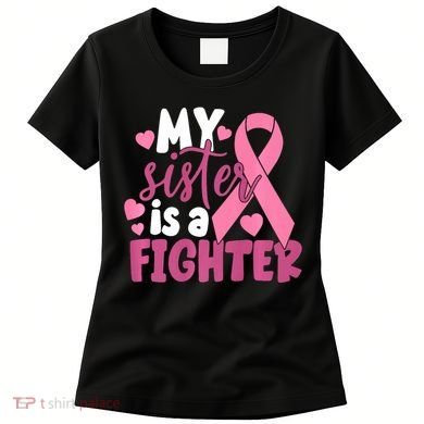 My Sister Is A Fighter Cancer Awareness Women's T-Shirt