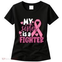 My Sister Is A Fighter Cancer Awareness Women's T-Shirt thumb 0