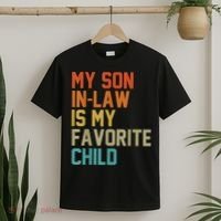 My Son-In-Law Is My Favorite Child Mom Dad Mother's day Gift T-Shirt thumb 2