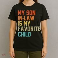 My Son-In-Law Is My Favorite Child Mom Dad Mother's day Gift T-Shirt thumb 4