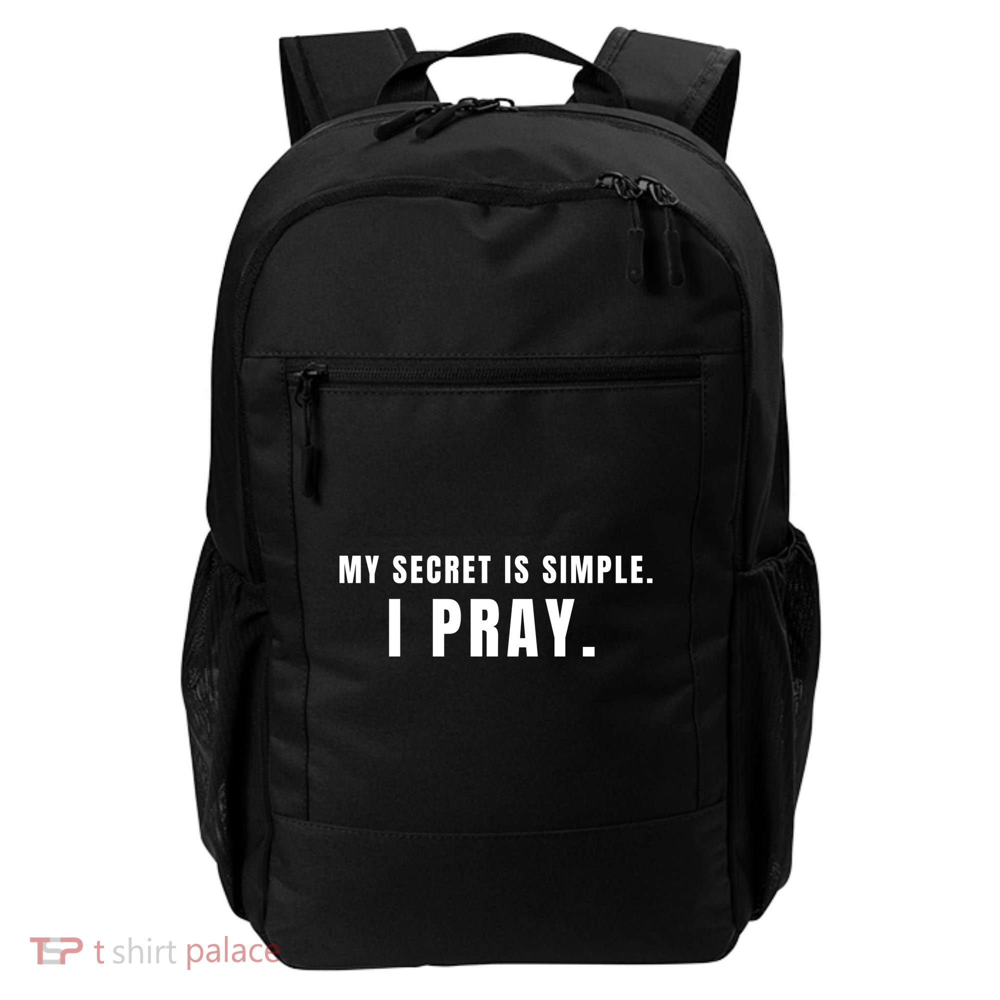 My Secret Is Simple I Pray Backpack