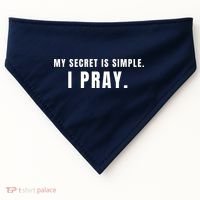 My Secret Is Simple I Pray USA-Made Doggie Bandana thumb 0