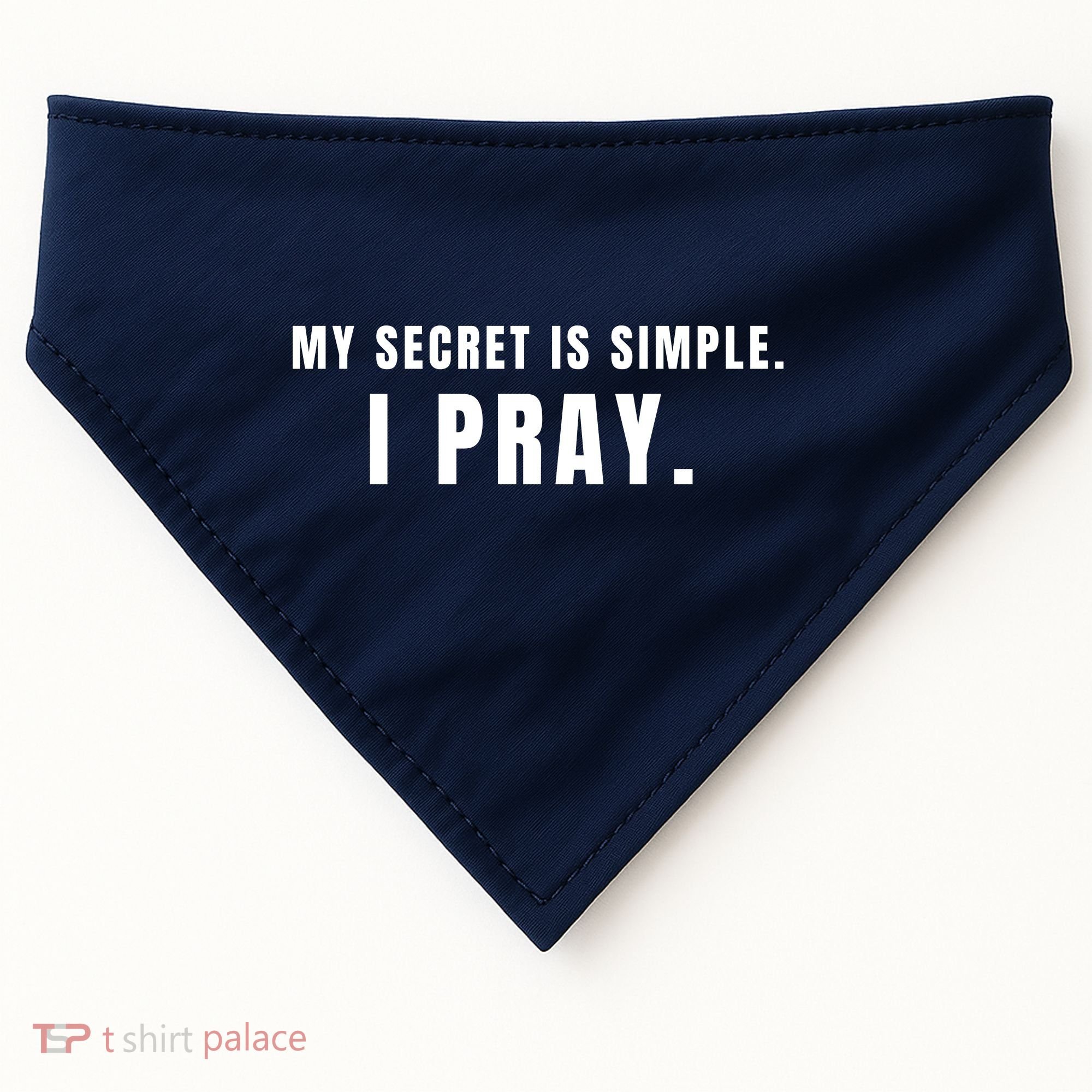 My Secret Is Simple I Pray USA-Made Doggie Bandana