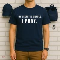 My Secret Is Simple I Pray T-Shirt thumb 6