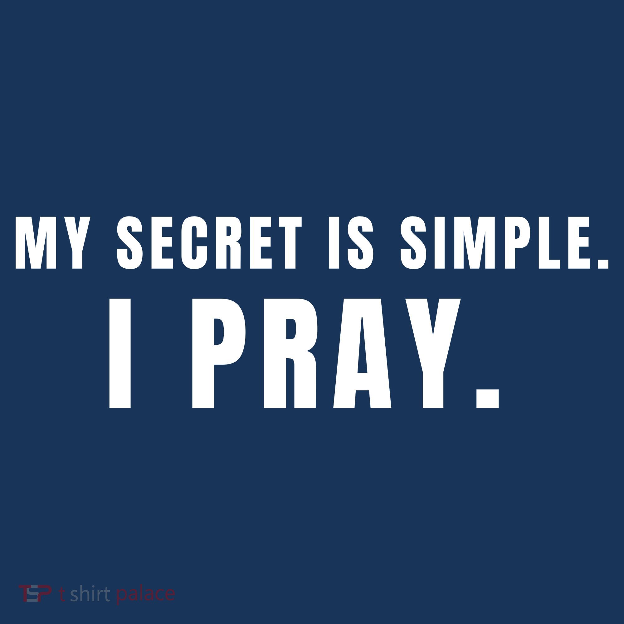 My Secret Is Simple I Pray Mousepad