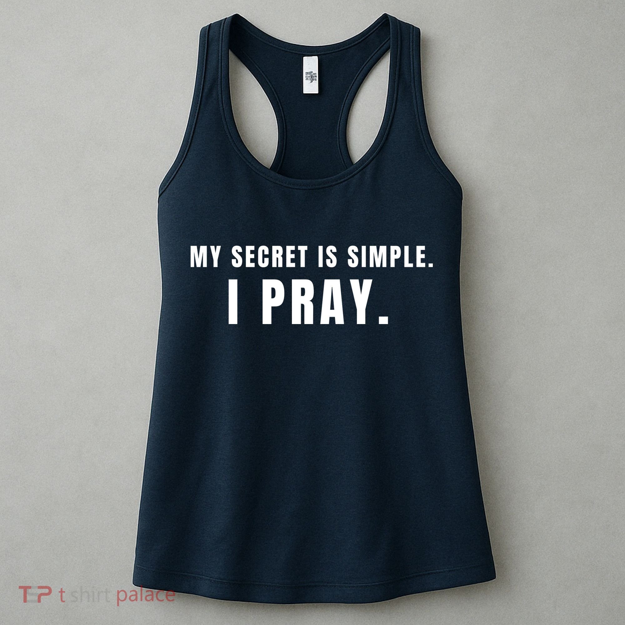 My Secret Is Simple I Pray Women's Tank Top